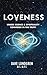 Loveness: Where Science & Spirituality Converge in the Truth