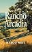 Rancho Arcadia: Tender and ...