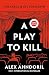 A Play to Kill