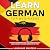 Learn German for Beginners: Over 300 Conversational Dialogues and Daily Used Phrases to Learn German in No Time. Grow Your Vocabulary with German Short Stories and Language Learning Lessons!
