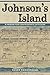 Johnson's Island: A Prison ...