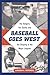 Baseball Goes West: The Dod...