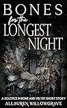 Book cover for Bones for the Longest Night: Solstice in Bone and Velvet Volume II (Solstice in Bone and Velvet: Short Stories of Yule Book 2)