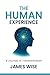 The Human Experience: A Jou...