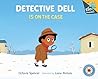 Detective Dell is on the Case (Ello Storytellers)