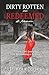 Dirty Rotten and Redeemed: ...