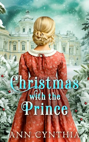 Christmas With The Prince: A Sweet Regency Romance (Kindle Edition)