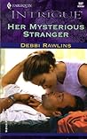Her Mysterious Stranger by Debbi Rawlins