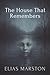The House That Remembers: A...