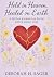 Held in Heaven, Healed on Earth by Deborah H Sager