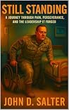 Book cover for Still Standing: A Journey Through Pain, Perseverance, and the Leadership It Forged