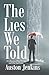 The Lies We Told: A Collect...