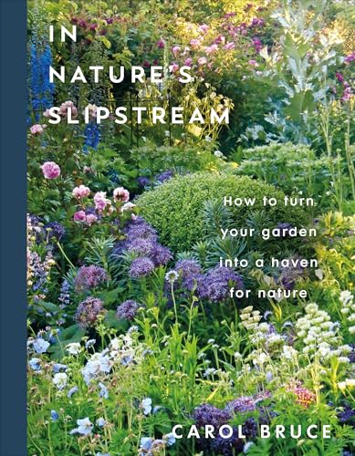In Nature's Slipstream: How to Turn Your Garden into a Haven for Nature (Hardcover)