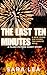 The Last Ten Minutes: A Fla...