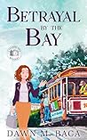 Betrayal By The Bay
