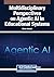 Multidisciplinary Perspectives on Agentic AI in Educational S... by Munir Ahmad