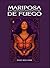 Mariposa de fuego: Rituales y cantos para momentos de transformación y renacimiento (Spanish Edition)