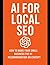 AI for Local SEO: How to Ma...