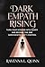 Dark Empath Rising: Turn Your Wounds Into Power and Become the One Narcissists Can’t Control