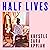 Half Lives