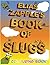 Elias Zapple's Book of Slug...