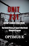 Unit 731: Japan’s...