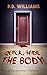 Quick, Hide the Body! by P.D. Williams