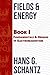 Fields & Energy: Book 1: Fu...