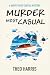 Murder Most Casual by Theo Harris