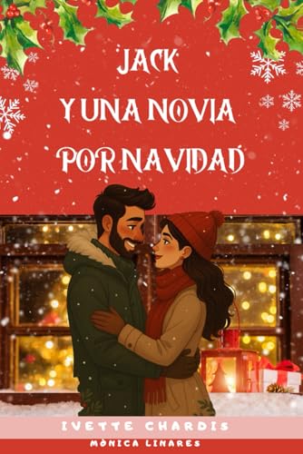Jack y una novia por Navidad: Novela romántica navideña, feelgood y segundas oportunidades (Spanish Edition)