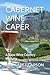 CABERNET WINE CAPER: A Napa...