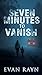 Seven Minutes to Vanish: A ...