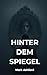 Hinter dem Spiegel