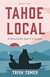 Tahoe Local by Trish Tomer