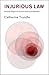 Injurious Law: Nuclear Exposure and the Harms of Redress (Law in Context)