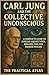 Carl Jung and the Collective Unconscious: A Complete Guide to Jungian Archetypes, Dreams, and the Shared Psyche (Half Hour Help Psychology Series)