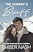 The Cowboy's Bluff by Ember Nash