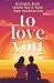 To Love You: A Collection o...
