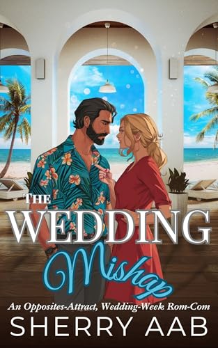 The Wedding Mishap: An Opposites Attract, Destination Wedding Romance with Humor and Heart: Sequel to Brooding Heart, but Standalone Story; A Wanderheart Sweet Romance Series Book 2 (Kindle Edition)