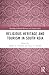 Religious Heritage and Tourism in South Asia (Routledge Cultural Heritage and Tourism Series)