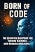 Born of Code: The Scientifi...