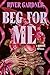 Beg For Me (Beg For Me Duet Book 1)
