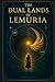 The Duel Lands Of Lemuria: ...