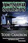 Twisted Straits by Todd  Cameron