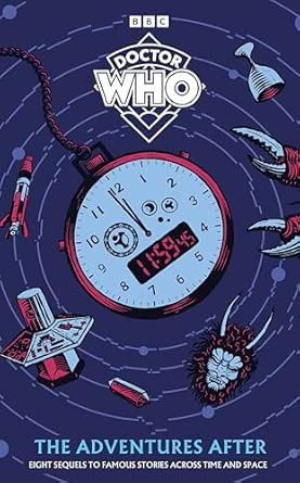 Doctor Who: The Adventures After: A new collection of short stories