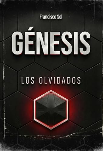 GÉNESIS: LOS OLVIDADOS (Ciencia Ficción Dura) (Genesis Universe: English - Español) (Spanish Edition)