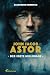 John Jacob Astor: Der erste...