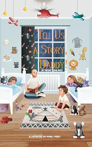 Tell Us a Story, Daddy! by Mesut Bulakci