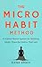The Micro Habit Method: A S...