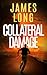 Collateral Damage: A gripping conspiracy political thriller
